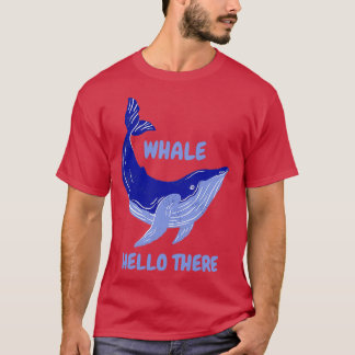 WHALE Hello There 49 T-Shirt