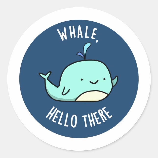 Whale Hello There Funny Whale Pun  Classic Round Sticker (Front)