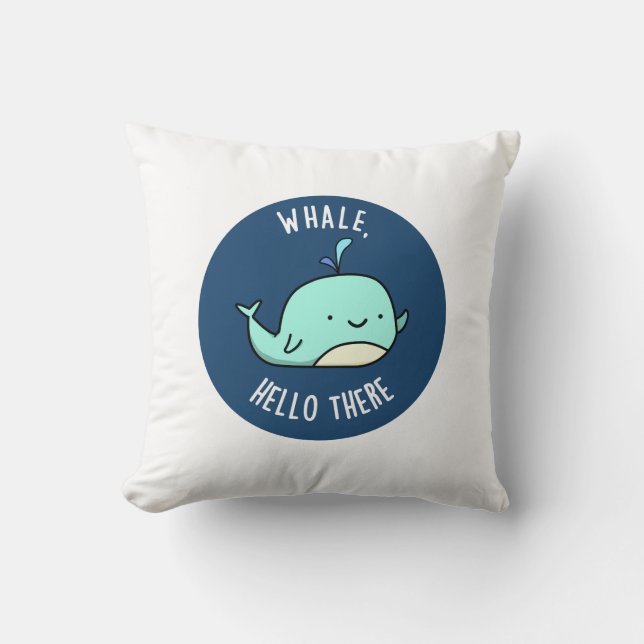 Whale Hello There Funny Whale Pun  Cushion (Front)