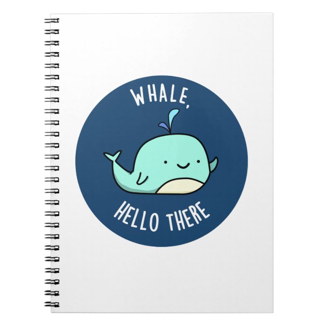 Whale Hello There Funny Whale Pun  Notebook (Front)