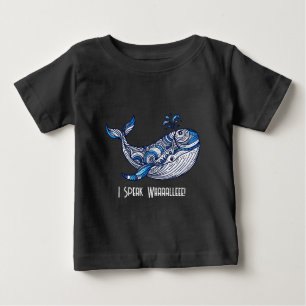 Whale: I Speak Whaaalleee!  Baby T-Shirt