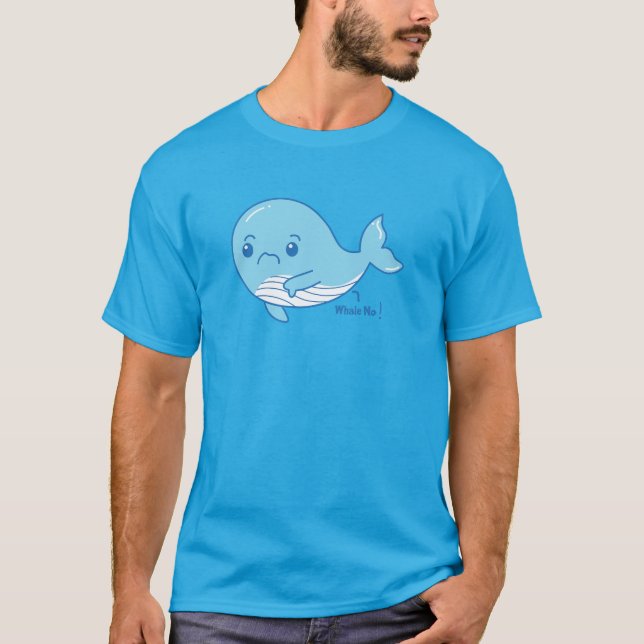 Whale No! Whale Of Disapproval T-Shirt (Front)