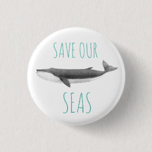 WHALE SEALIFE "SAVE OUR SEAS" BUTTON