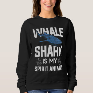 Whale Shark Is My Spirit Animal Marine Biology Sha Sweatshirt