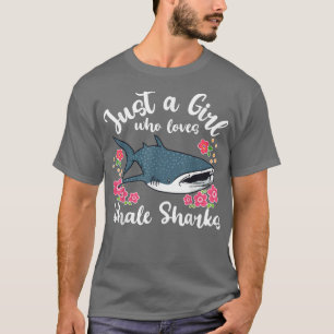Whale Shark Just a Girl Who Loves Whale Sharks  T-Shirt