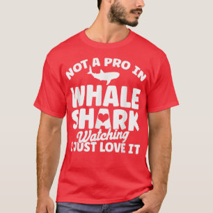 Whale Shark Watching I Just Love It Scuba Diving T-Shirt