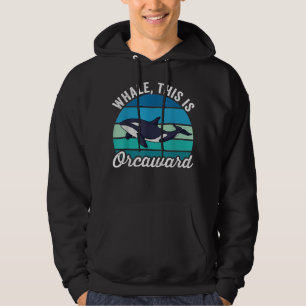 Whale This Is Orcaward Funny Orca Pun Women Girls Hoodie