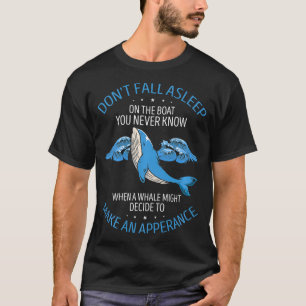 Whale Watching Quote for Cetacean and Whale 9 T-Shirt