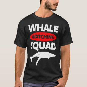 whale watching squad Whale Watching ceatacean  1 T-Shirt