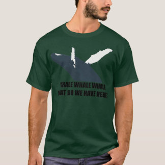 Whale Whale Whale 69 T-Shirt