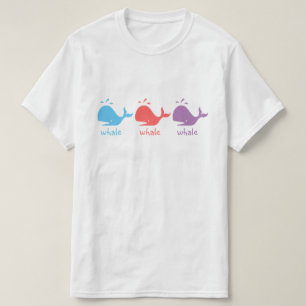 Whale Whale Whale T-Shirt