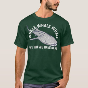 Whale What Do We Have Here Sharks Marine Biologist T-Shirt