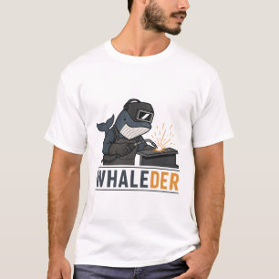 Whaleder – Funny Whale Welder Pun T-Shirt