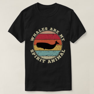Whales Are My Spirit Animal T-Shirt