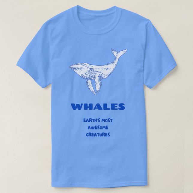 Whales earths most awesome creatures T-Shirt (Design Front)