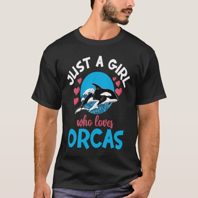 Whales Just A Girl Who Loves Orcas Orca Ocean T-Shirt (Front)