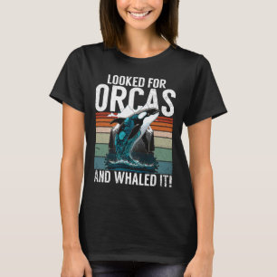 Whales Watch Dolphin Pottwhal Funny Saying Orca Wh T-Shirt