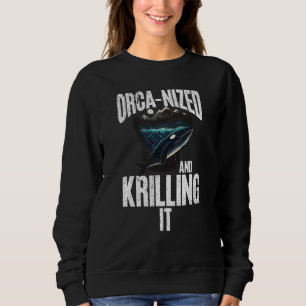 Whales Watch Dolphin Pottwhal  Saying Orca Whale   Sweatshirt