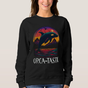 Whales Watch Dolphin Pottwhal  Saying Orca Whale Sweatshirt
