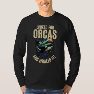 Whales Watch Dolphin Pottwhal  Saying Orca Whale   T-Shirt