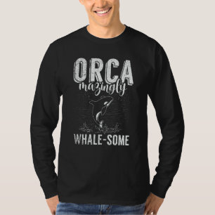 Whales Watch Dolphin Pottwhal  Saying Orca Whale   T-Shirt