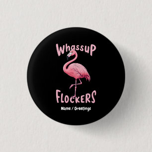 Whassup Flockers Flamingo Design A Flamazing 3 Cm Round Badge
