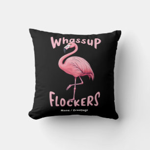 Whassup Flockers Flamingo Design A Flamazing Cushion