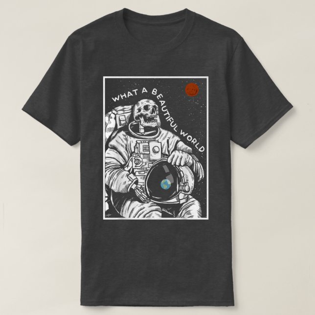 What A Beautiful World Mars Space Science Skeleton T-Shirt (Design Front)