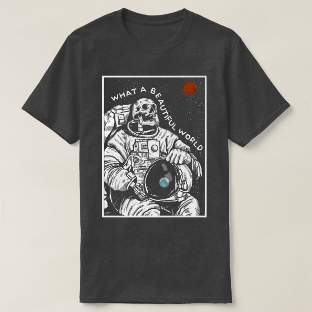 What A Beautiful World Mars Space Science Skeleton T-Shirt (Design Front)