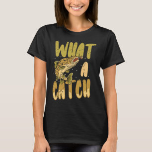what a catch angler fishing saying Father's Day ou T-Shirt
