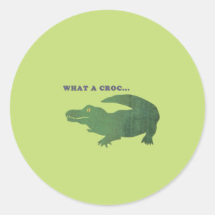 What a croc... classic round sticker
