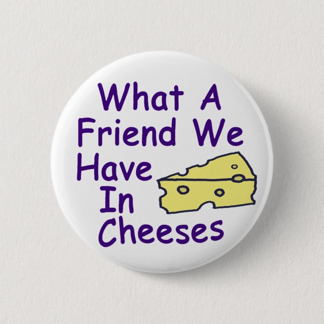 What a Friend We Have In ... (button) 6 Cm Round Badge (Front)