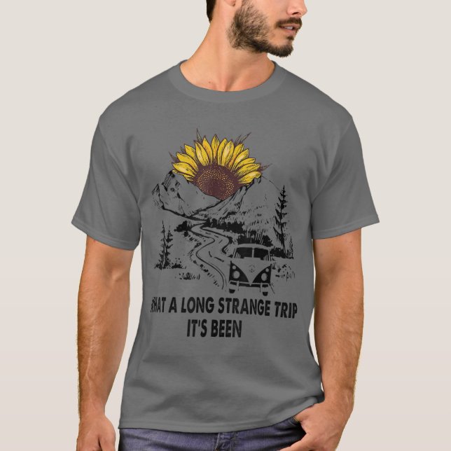What A Long Strange Trip Its Been Sunflower T-Shirt (Front)