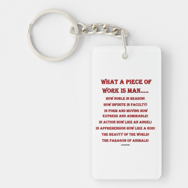What a piece of work is man....Keychain Key Ring (Front)