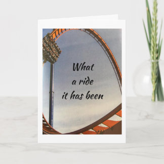 **WHAT A RIDE IT HAS BEEN** BIRTHDAY CARD