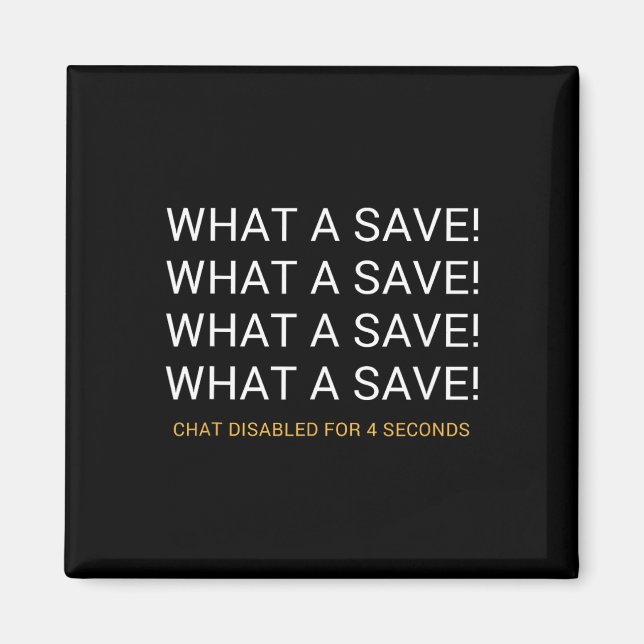 What A Save Chat Disabled Rocket Soccer Game  Magnet (Front)