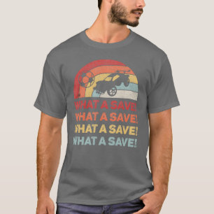 What A Save Rocket Soccer Car League family retro T-Shirt