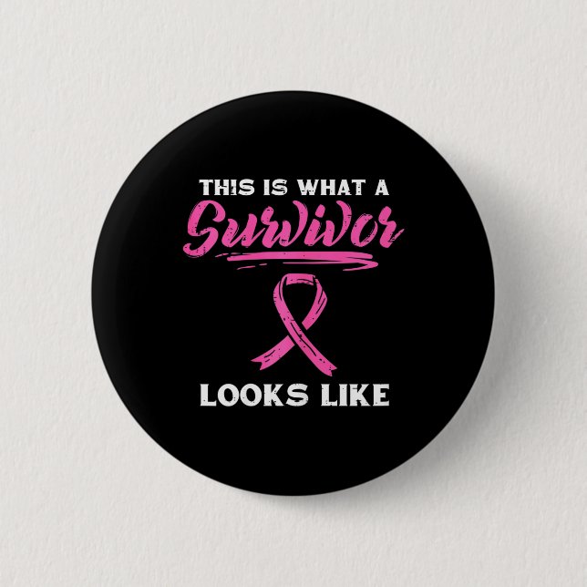 What A Survivor Looks Like Breast Cancer Awareness 6 Cm Round Badge (Front)