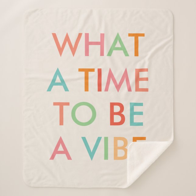 What a Time to be a Vibe Motivational Quote Sherpa Blanket (Front)