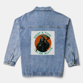 What a Time to Be Alive Denim Jacket