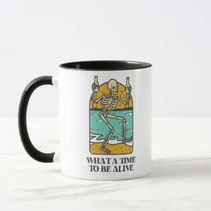 What A Time To Be Alive Mug