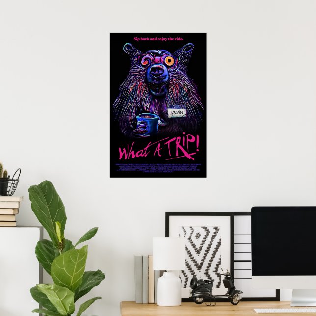 "What A Trip!" Poster (Home Office)