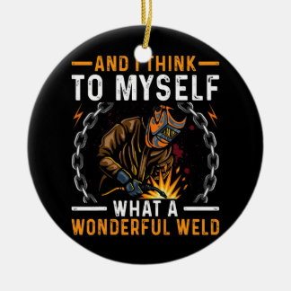 What A Wonderful Weld Funny Welding Costume for Ceramic Tree Decoration