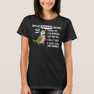 What AAAAAA Means I Screaming Moustache Parakeet P T-Shirt
