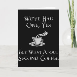 What About 2nd Coffee _ Funny Nerdy High Fantasy  Card
