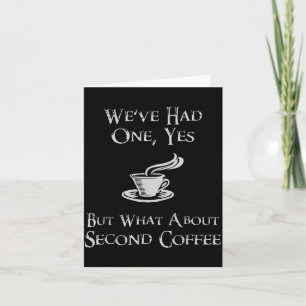What About 2nd Coffee _ Funny Nerdy High Fantasy  Card