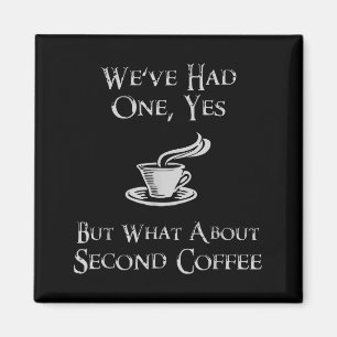 What About 2nd Coffee _ Funny Nerdy High Fantasy Magnet