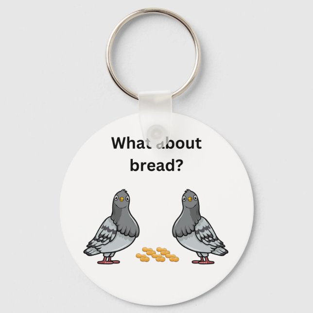 What about bread? key ring (Front)