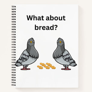 What about bread? notebook