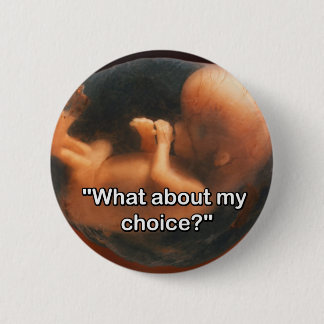 "What about my choice?" 6 Cm Round Badge